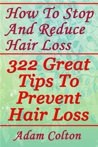 How To Stop And Reduce Hair Loss