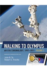 Walking to Olympus - An EVA Chronology, 1997-2011 - Volume 2 (NASA SP-2016-4550)