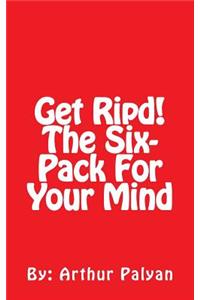 Get Ripd! the Six-Pack for Your Mind: The Gym for Your Brain