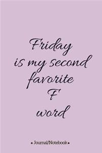 Friday is my second favorite F' word
