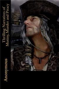 Thrilling Narratives of Mutiny, Murder and Piracy