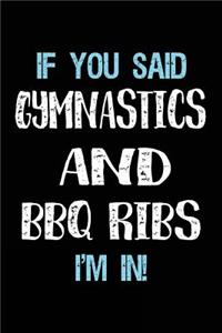 If You Said Gymnastics And BBQ Ribs I'm In