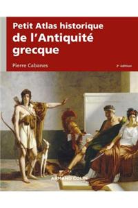 Petit Atlas Historique de L'Antiquite Grecque 2e Ed.