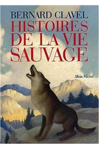 Histoires de La Vie Sauvage