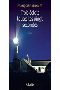 Trois Eclats Toutes Les Vingt Secondes