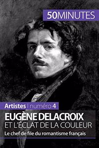 Eugène Delacroix et l'éclat de la couleur