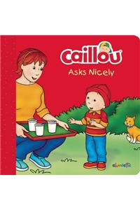 Caillou Asks Nicely