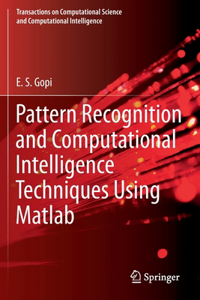 Pattern Recognition and Computational Intelligence Techniques Using MATLAB