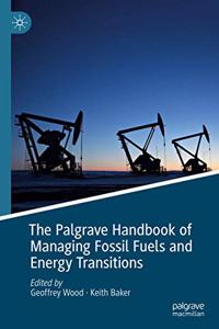 Palgrave Handbook of Managing Fossil Fuels and Energy Transitions