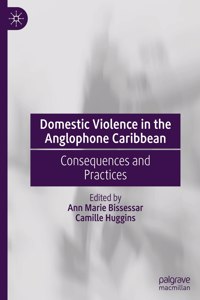 Domestic Violence in the Anglophone Caribbean: Consequences and Practices