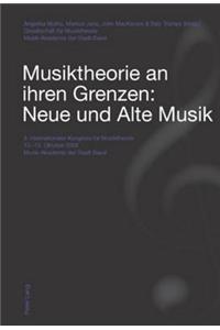 Musiktheorie an Ihren Grenzen: Neue Und Alte Musik