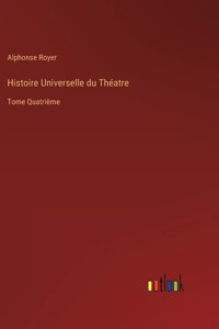 Histoire Universelle du Théatre