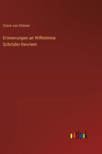 Erinnerungen an Wilhelmine Schröder-Devrient