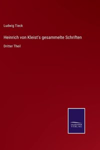 Heinrich von Kleist's gesammelte Schriften