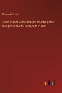 Cenno storico e analitico dei discordi pareri su la pendenza del campanile Pisano