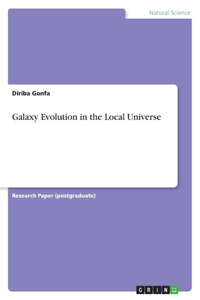 Galaxy Evolution in the Local Universe