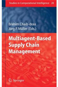 Multiagent Based Supply Chain Management