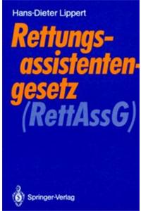 Rettungsassistentengesetz (Rettassg): Gesetz Ber Den Beruf Der Rettungsassistentin Und Des Rettungsassistenten Vom 30. Juni 1989 (Bgbi. I S. 1384)