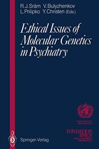 Ethical Issues of Molecular Genetics in Psychiatry