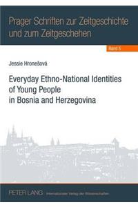 Everyday Ethno-National Identities of Young People in Bosnia and Herzegovina