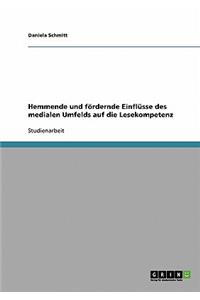 Hemmende und fördernde Einflüsse des medialen Umfelds auf die Lesekompetenz