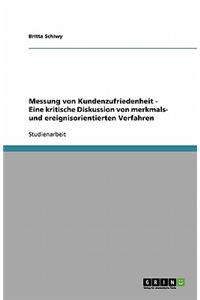 Messung von Kundenzufriedenheit - Eine kritische Diskussion von merkmals- und ereignisorientierten Verfahren