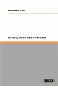 Tucholsky Und Die Weimarer Republik