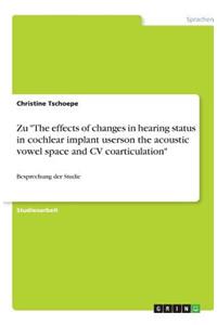 Zu The effects of changes in hearing status in cochlear implant userson the acoustic vowel space and CV coarticulation