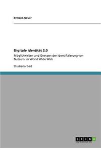 Digitale Identität 2.0: Möglichkeiten und Grenzen der Identifizierung von Nutzern im World Wide Web