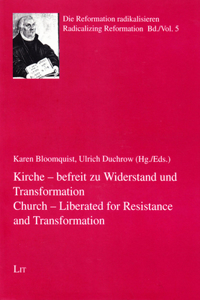 Church - Liberated for Resistance and Transformation. Kirche - Befreit Zu Widerstand Und Transformation, 5