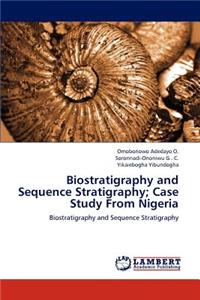Biostratigraphy and Sequence Stratigraphy; Case Study From Nigeria