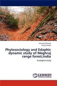 Phytosociology and Edaphic Dynamic Study of Meghraj Range Forest, India