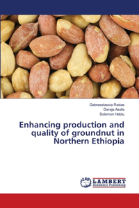 Enhancing production and quality of groundnut in Northern Ethiopia