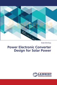 Power Electronic Converter Design for Solar Power