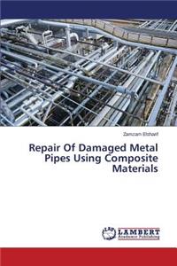 Repair Of Damaged Metal Pipes Using Composite Materials