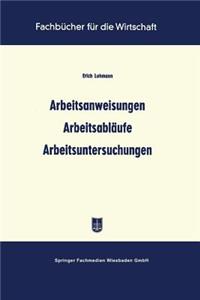 Arbeitsanweisungen Arbeitsabläufe Arbeitsuntersuchungen