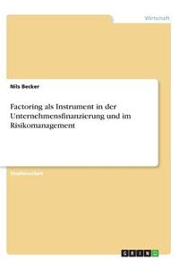 Factoring als Instrument in der Unternehmensfinanzierung und im Risikomanagement