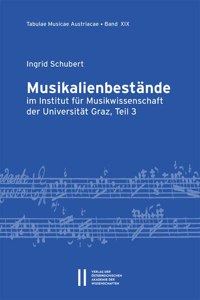 Musikalienbestande Im Institut Fur Musikwissenschaft Der Universitat Graz, Teil 3