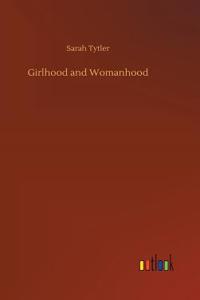 Girlhood and Womanhood