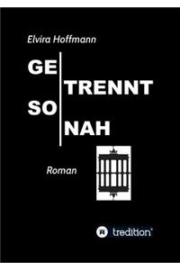 Getrennt so nah