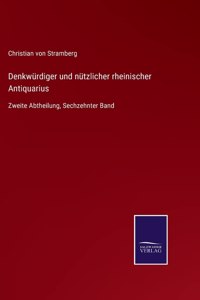 Denkwürdiger und nützlicher rheinischer Antiquarius