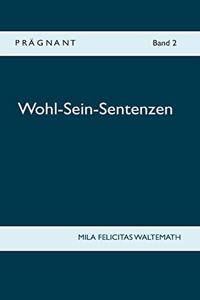 Wohl-Sein-Sentenzen