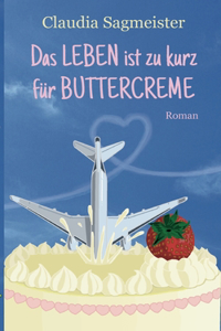 Leben ist zu kurz für Buttercreme