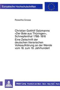 Christian Gotthilf Salzmanns «Der Bote Aus Thueringen», Schnepfenthal 1788 - 1816.Eine Zeitschrift Der Deutschen Literarischen Volksaufklaerung an Der Wende Vom 18. Zum 19. Jahrhundert