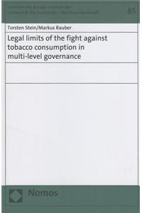 Legal Limits of the Fight Against Tobacco Consumption in Multi-Level Governance