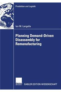 Planning Demand-Driven Disassembly for Remanufacturing