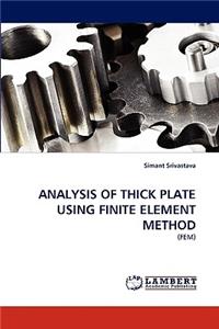 Analysis of Thick Plate Using Finite Element Method