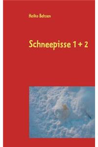 Schneepisse 1 + 2