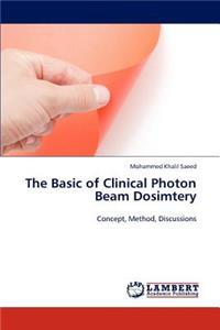 The Basic of Clinical Photon Beam Dosimtery