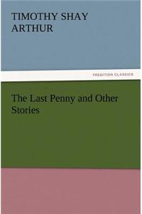 Last Penny and Other Stories